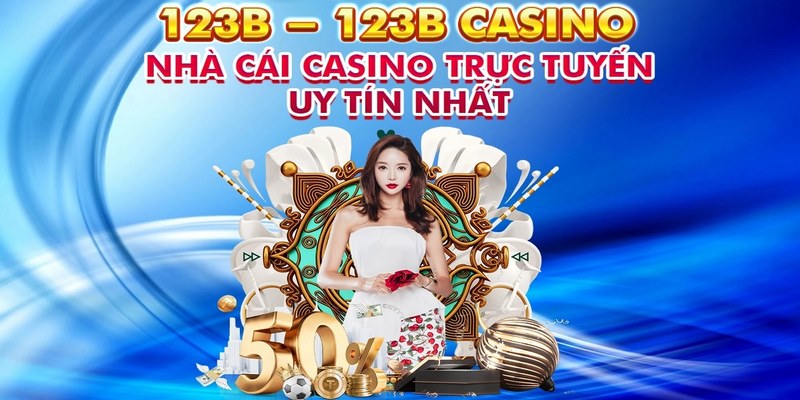 Tìm hiểu về casino 123B