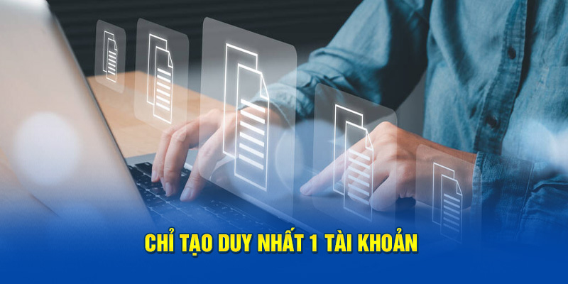 Chỉ tạo duy nhất 1 tài khoản tại 123B